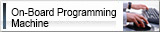 On-Board Programming Machine